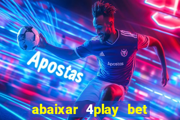 abaixar 4play bet baixar app